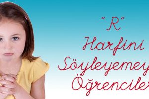 “R” Sesini Söyleyemeyen Öğrenciler