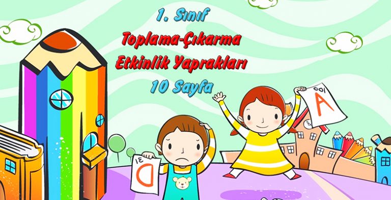 1. Sınıf “Toplama-Çıkarma” Çalışma Sayfaları 1. Sınıf “Toplama-Çıkarma” Çalışma Sayfaları