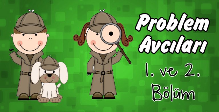 Problem Avcıları 1. ve 2. Bölüm Problem Avcıları 1. ve 2. Bölüm