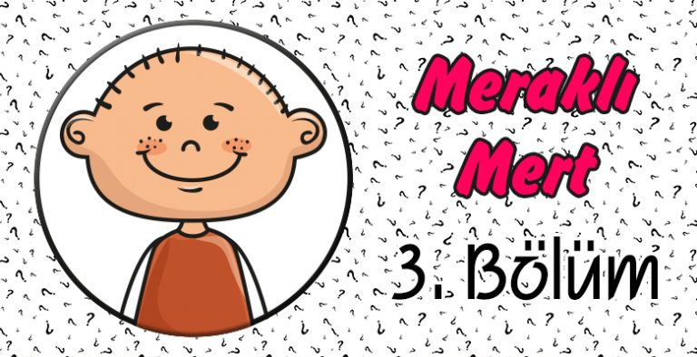 Meraklı Mert -3. Bölüm-