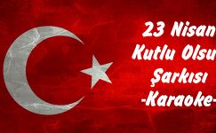 23 Nisan Şarkısı -Karaoke-