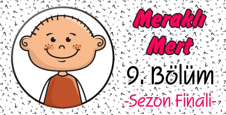 Meraklı Mert -9. Bölüm- Ayaklarımız Nasıl Yürür?