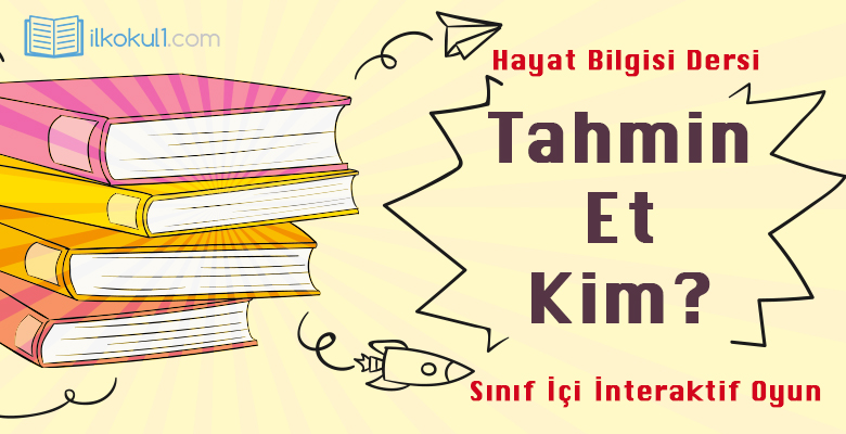 Hayat Bilgisi “Tahmin Et Kim?” Sunu Etkinliği