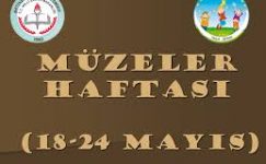 Belirli Günler ve Haftalar ( Müzeler Haftası 18-24 MAYIS)
