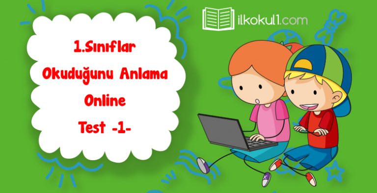1. Sınıf Okuduğunu Anlama Online Test -1-
