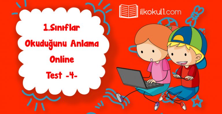 1. Sınıf Okuduğunu Anlama Online Test -4-