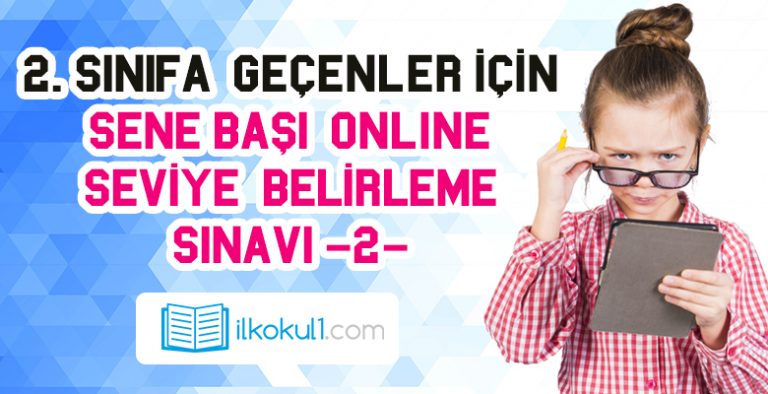 2. Sınıfa Geçenler İçin Sene Başı Seviye Belirleme Sınavı -2-