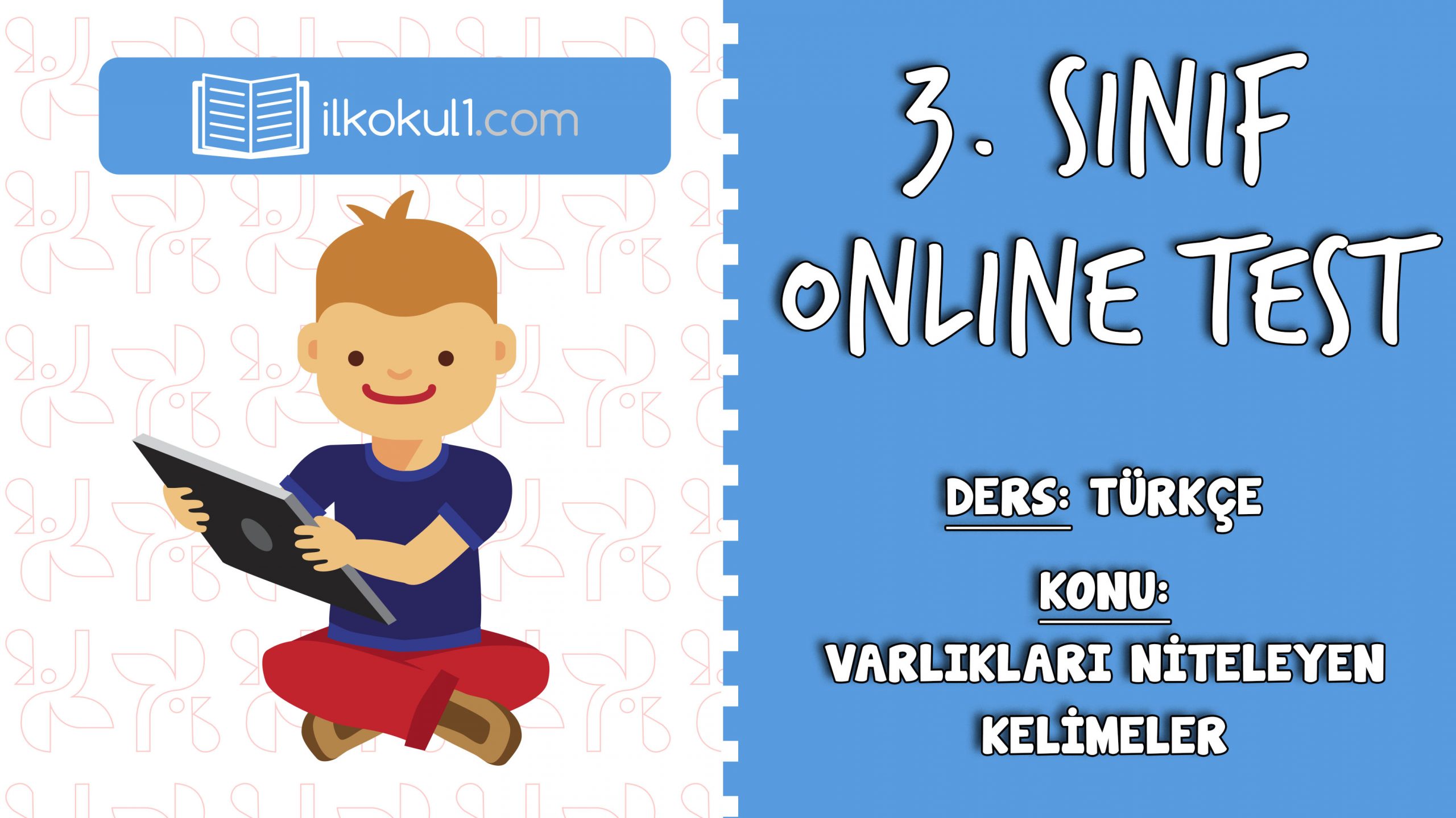 3. Sınıf Türkçe -VARLIKLARI NİTELEYEN KELİMELER- Online Test | Sınıf