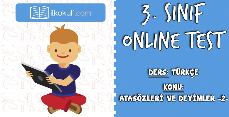 3. Sınıf Türkçe -ATASÖZLERİ ve DEYİMLER 2- Online Test
