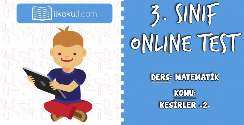 3. Sınıf Matematik -KESİRLER 2- Online Test