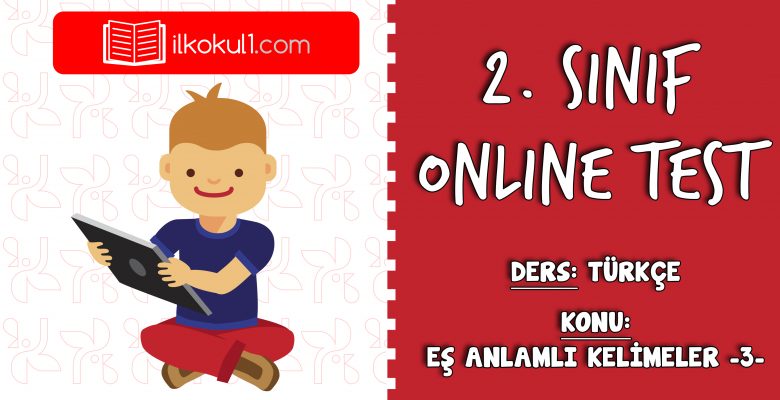 2. Sınıf Türkçe -EŞ ANLAMLI KELİMELER 3- Online Test