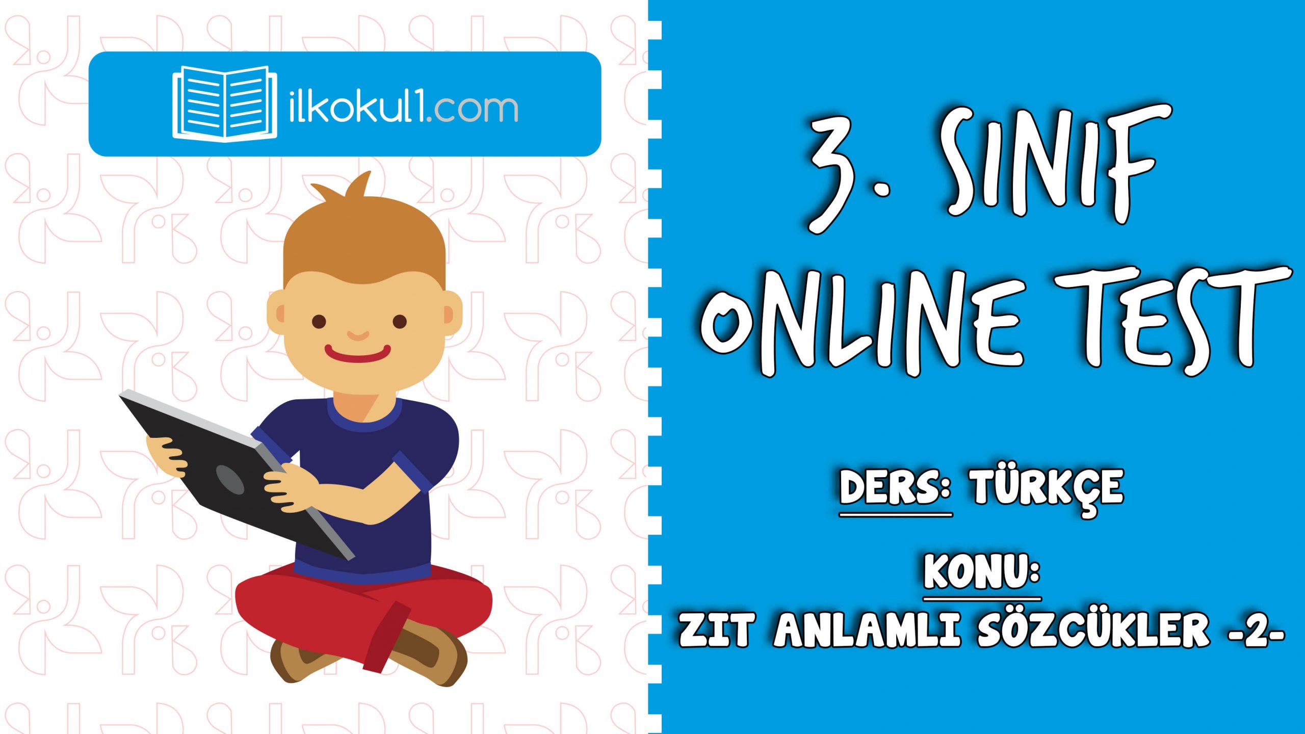 3. Sınıf Türkçe -ZIT ANLAMLI KELİMELER 2- Online Test | Sınıf