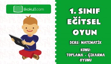 1. Sınıf Toplama ve Çıkarma Oyunu