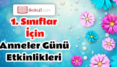 1. Sınıflar İçin Anneler Günü Etkinlikleri