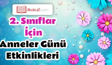 2. Sınıflar İçin Anneler Günü Etkinlikleri