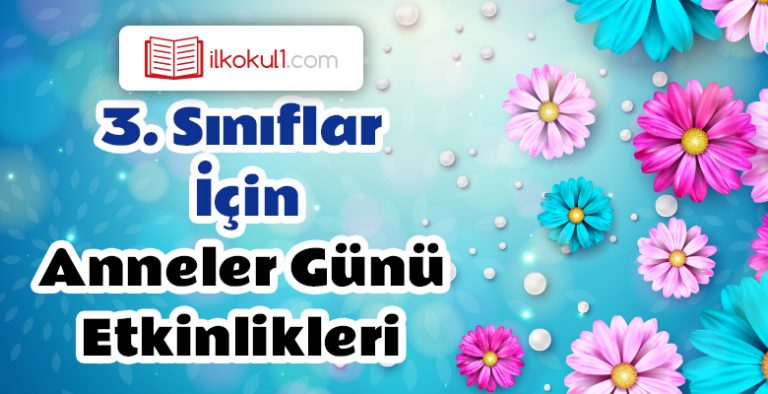 3. Sınıflar İçin Anneler Günü Etkinlikleri 3. Sınıflar İçin Anneler Günü Etkinlikleri
