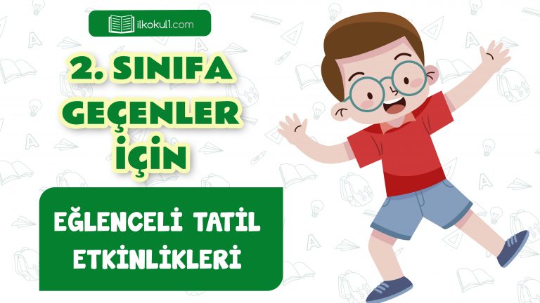 2. Sınıfa Geçenler İçin Tatil Etkinlikleri -Hafta 1-