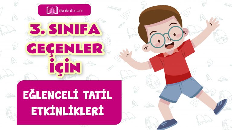 3. Sınıfa Geçenler İçin Tatil Etkinlikleri -Hafta 1-