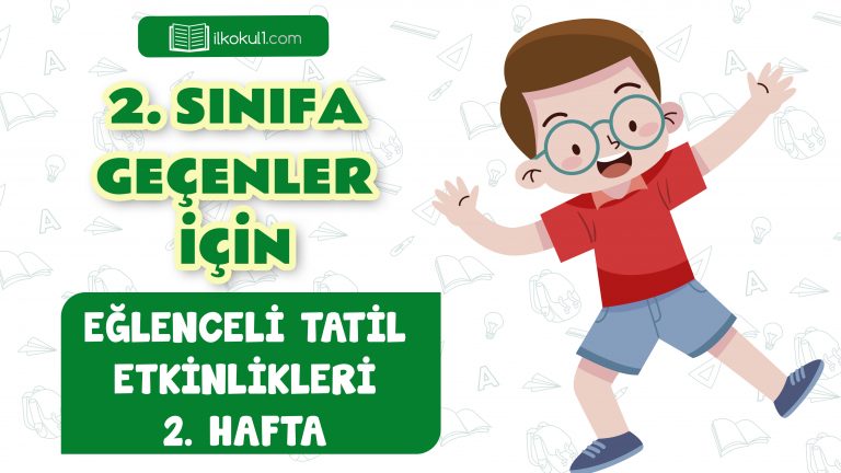 2. Sınıfa Geçenler İçin Tatil Etkinlikleri -Hafta 2-