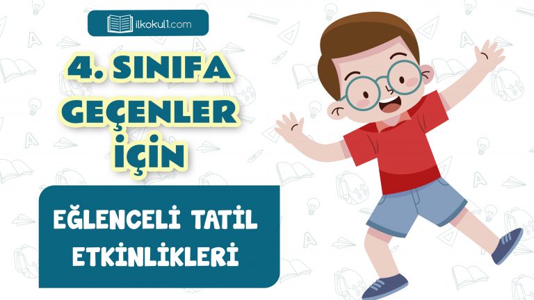 4. Sınıfa Geçenler İçin Tatil Etkinlikleri -Hafta 1-