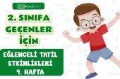 2. Sınıfa Geçenler İçin Tatil Etkinlikleri -Hafta 4-