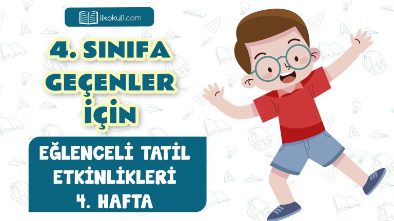 4. Sınıfa Geçenler İçin Tatil Etkinlikleri -Hafta 4-