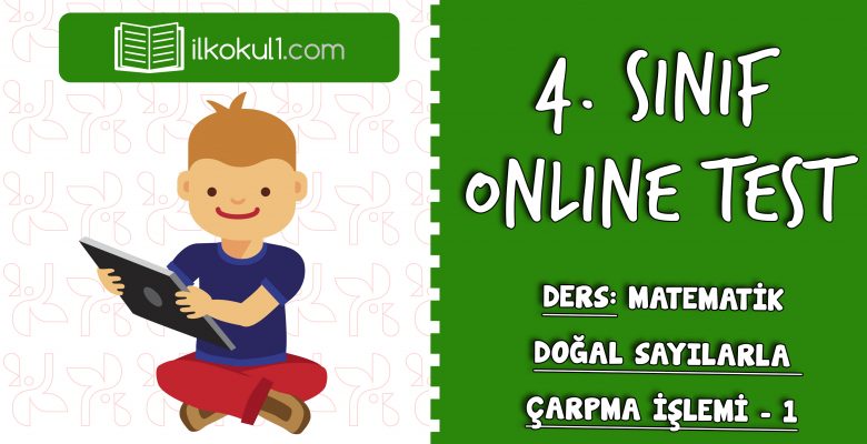 4. SINIF MATEMATİK DOĞAL SAYILARLA ÇARPMA İŞLEMİ – 1