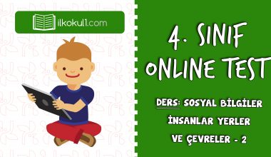 4. SINIF SOSYAL BİLGİLER İNSANLAR YERLER VE ÇEVRELER – 2