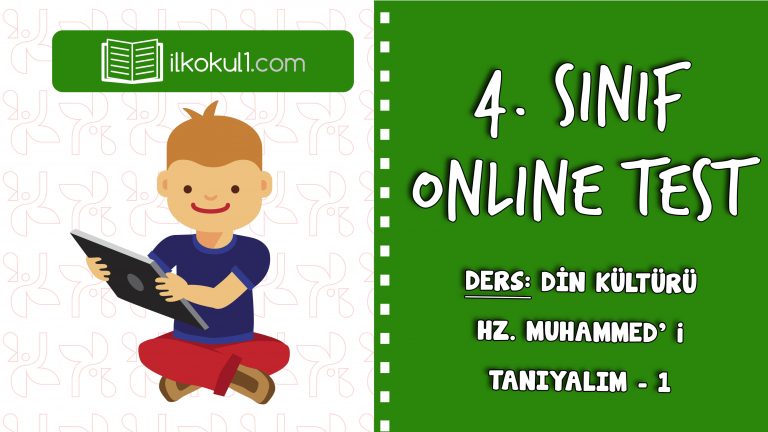 4. SINIF DİN KÜLTÜRÜ HZ. MUHAMMED’ İ TANIYALIM – 1