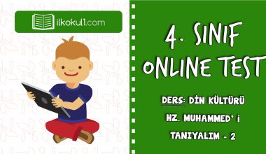 4. SINIF DİN KÜLTÜRÜ HZ. MUHAMMED’ İ TANIYALIM – 2