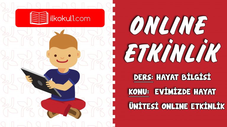 2. SINIF HAYAT BİLGİSİ EVİMİZDE HAYAT ÜNİTESİ ONLINE ETKİNLİK