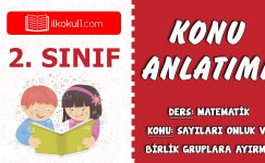 2. Sınıf Matematik Sayıları Onluk Ve Birlik Gruplara Ayırma Konu Anlatımı
