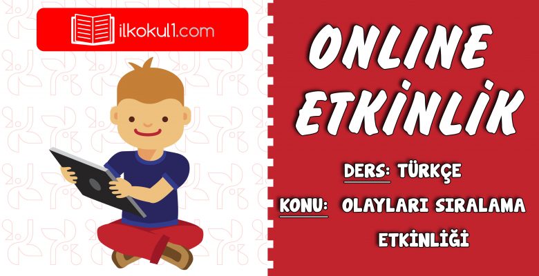 2. SINIF TÜRKÇE OLAYLARI SIRALAMA ETKİNLİĞİ