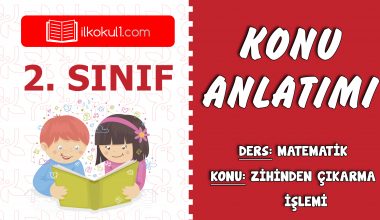 2. Sınıf Matematik Zihinden Çıkarma İşlemi Konu Anlatımı