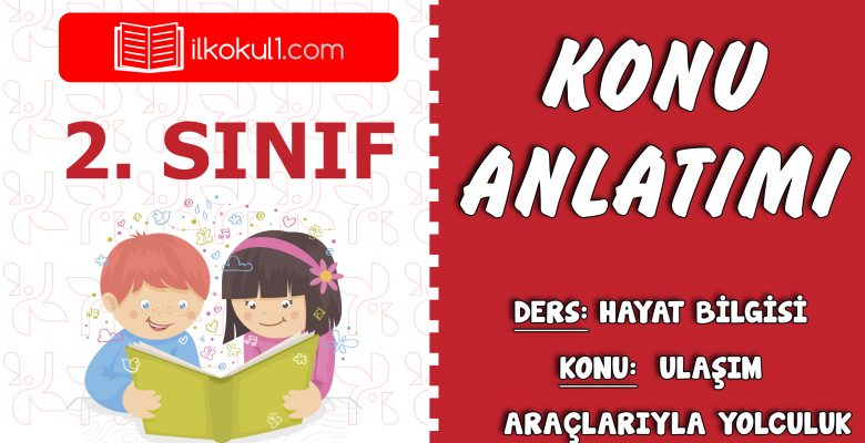 2. Sınıf Hayat Bilgisi Ulaşım Araçlarıyla Yolculuk Konu Anlatımı