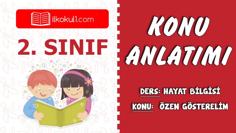2. Sınıf Hayat Bilgisi Özen Gösterelim Konu Anlatımı