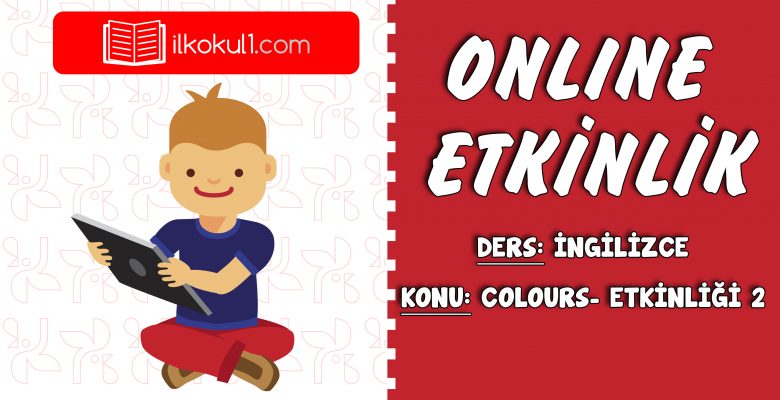 2. SINIF İNGİLİZCE –COLOURS- ETKİNLİĞİ 2