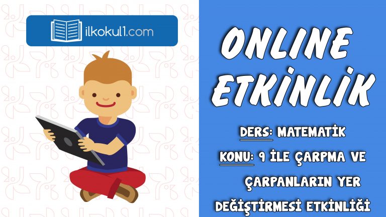 3. SINIF MATEMATİK 9 İLE ÇARMA VE ÇARPANLARIN YER DEĞİŞTİRMESİ ETKİNLİĞİ