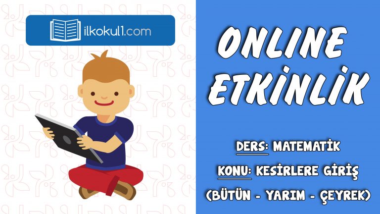 3. SINIF MATEMATİK KESİRLERE GİRİŞ (BÜTÜN – YARIM – ÇEYREK)