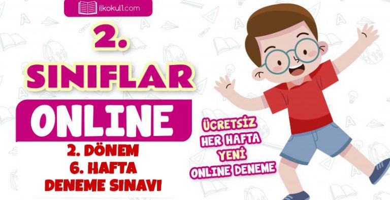2. Sınıf 2.Dönem 6. Hafta Deneme Sınavı 2. Sınıf 2.Dönem 6. Hafta Deneme Sınavı