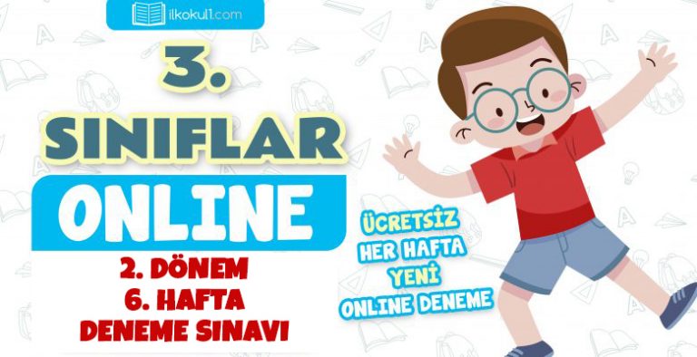 3. Sınıf 2. Dönem 6. Hafta Deneme Sınavı 3. Sınıf 2. Dönem 6. Hafta Deneme Sınavı