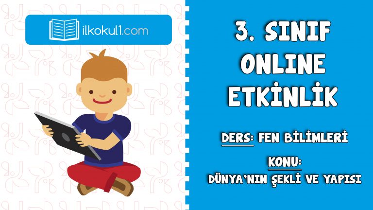 3. SINIF FEN BİLİMLERİ -DÜNYA’NIN ŞEKLİ VE YAPISI-