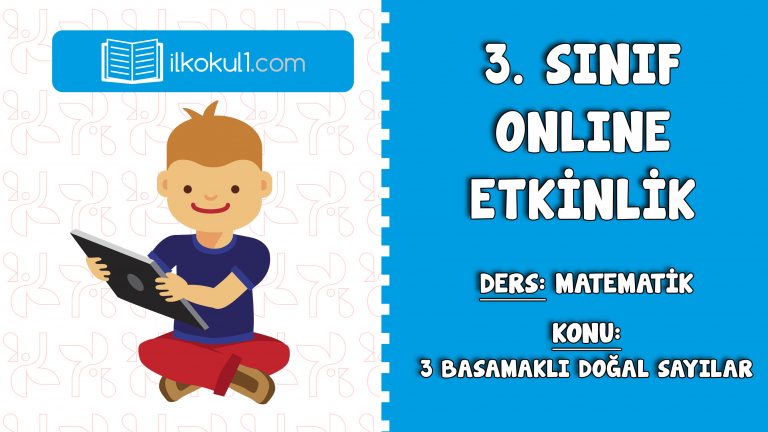 3. SINIF MATEMATİK -3 BASAMAKLI DOĞAL SAYILAR- ONLINE ETKİNLİK