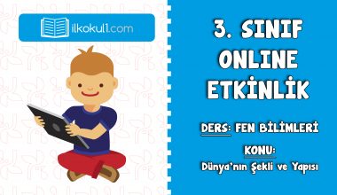 3. SINIF FEN BİLİMLERİ -DÜNYA’NIN ŞEKLİ VE YAPISI-