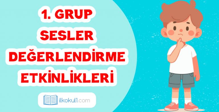 1. GRUP SESLER DEĞERLENDİRME (a-n-e-t-i-l) 1. GRUP SESLER DEĞERLENDİRME (a-n-e-t-i-l)