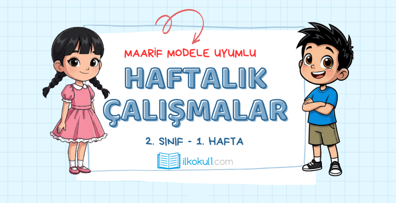 Maarif Modele Uyumlu 2. Sınıf Haftalık Çalışmalar -Hafta 1-